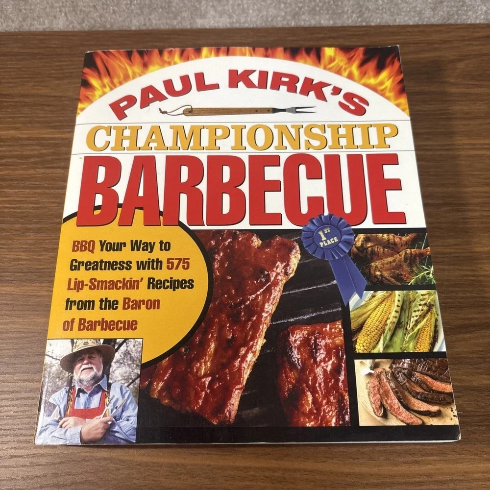 Paul Kirk's Championship Barbecue: BBQ Your Way to‎ Greatness with 575...